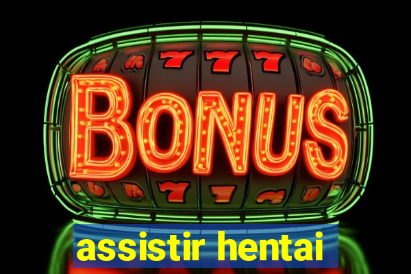 assistir hentai